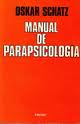 Manual de Parapsicología, de Oskar Schatz